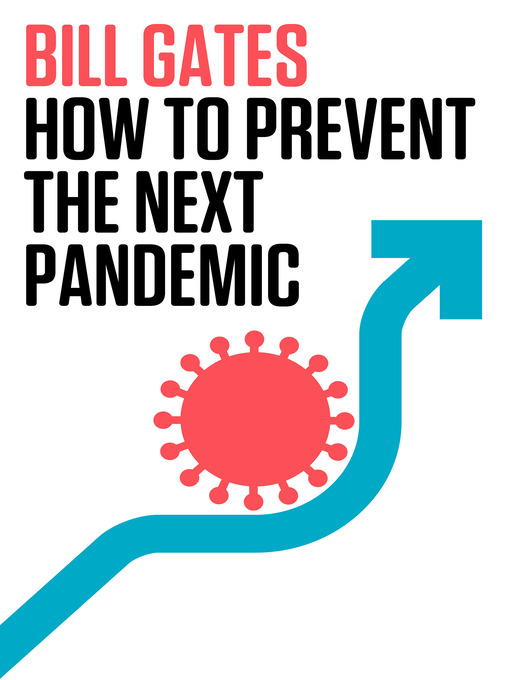 Title details for How to Prevent the Next Pandemic by Bill Gates - Available